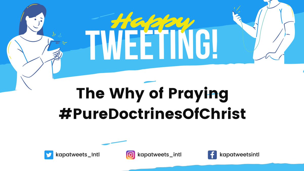 Kapatweets_Intl's tweet image. A blessed Monday, Kapatweets!

Time for our trending effort po. Happy tweeting! 🥰

The Why of Praying
#PureDoctrinesOfChrist