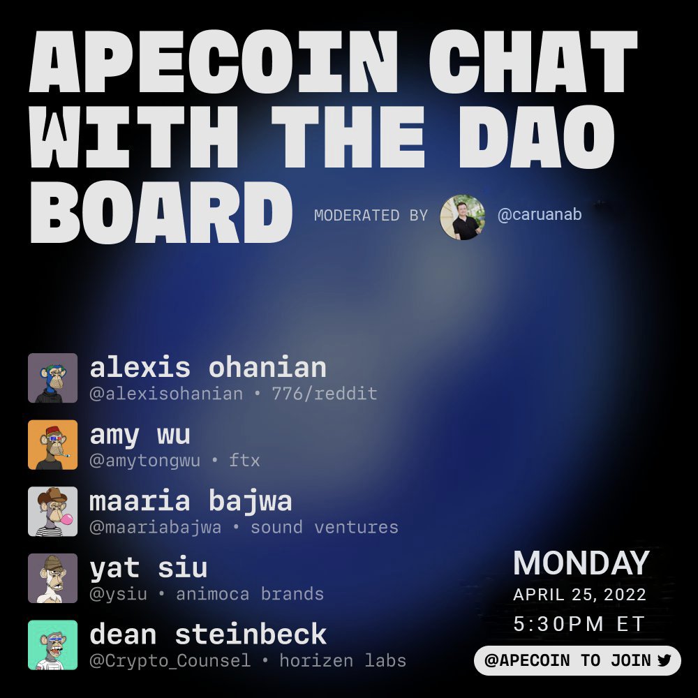 Join our first ApeCoin DAO forum on April 25, 2022 at 5:30PM ET where <a href="/caruanab/">bc.</a> will be moderating a discussion with the community and Special Council members 
<a href="/ysiu/">Yat Siu</a>, <a href="/maariabajwa/">maaria</a>, <a href="/Crypto_Counsel/">Dean Steinbeck</a>, <a href="/amytongwu/">Amy Wu Martin</a>
 &amp; <a href="/alexisohanian/">Alexis Ohanian 🗽</a>.

Set your reminder here: x.com/i/spaces/1yNxa…