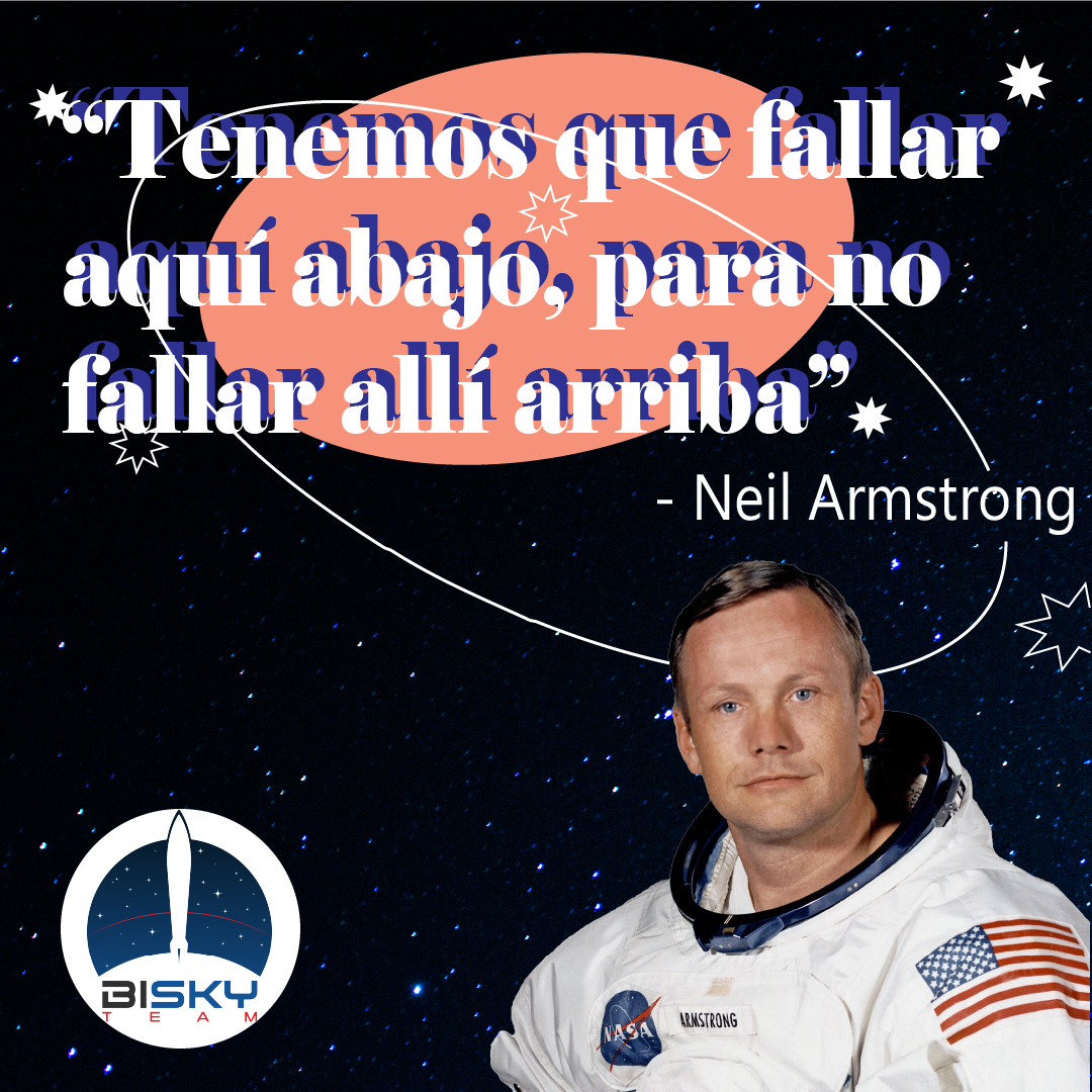 “Tenemos que fallar aquí abajo, para no fallar allí arriba.”- Neil Armstrong
#BiSKYTeam #Nasa #NeilArmstrong