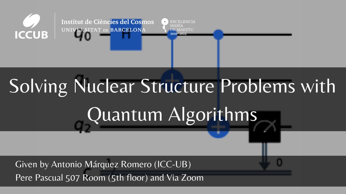 ICC_UB's tweet photo. #ICCUBSeminars | Antonio Márquez Romero (@ICC_UB) is offering the seminar «Solving Nuclear Structure Problems with Quantum Algorithms» this Wednesday!
📆April 27, 12 pm
📍Pere Pascual 507 Room and Zoom
🔗+info 👉https://t.co/MMktYWT4WY
@HadNucAtUB @CPAN_Ingenio https://t.co/Pe3c8t5ysO