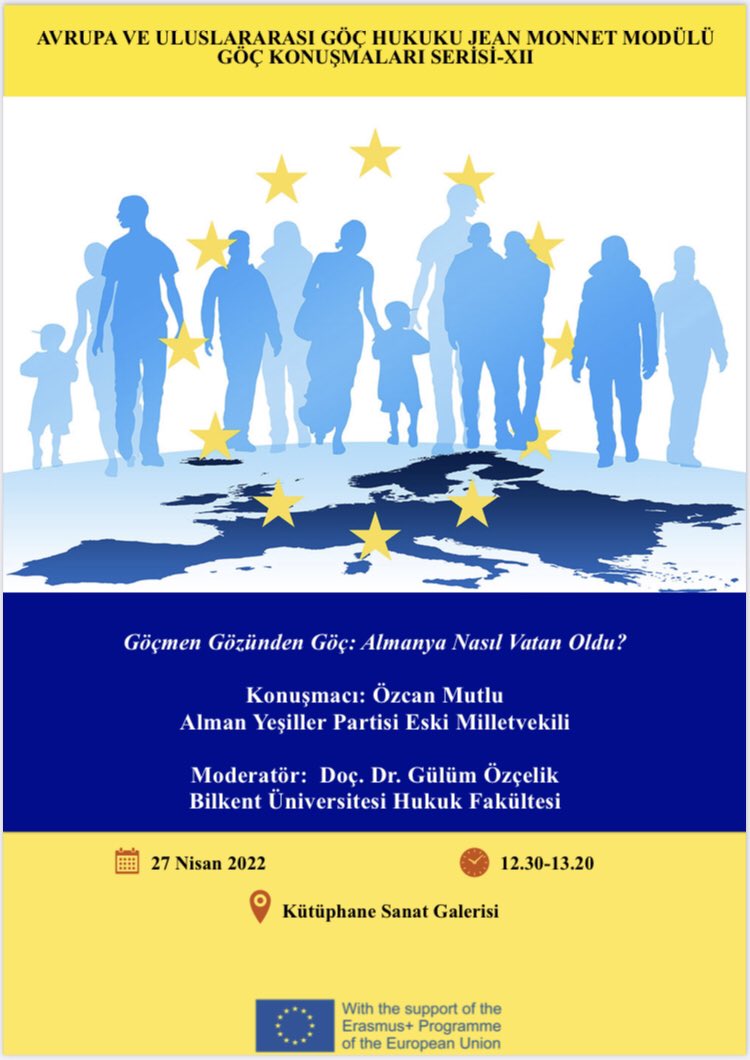 Avrupa ve Uluslararası Göç Hukuku Jean Monnet Modülü’nün Bilkent’teki son konferansında Alman Yeşiller Partisi Eski Milletvekili Sn. Özcan Mutlu’yu ağırlamaktan büyük mutluluk duyuyoruz. 27 Nisan Çarşamba, Bilkent Kütüphanesi Sanat Galerisi, 12.30-13.20. İlgilenenleri bekliyoruz
