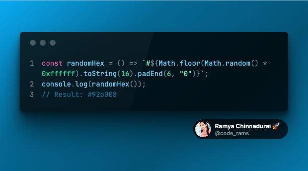 code_rams's tweet photo. 8. Generate Random Hex

You can generate random hex colours with Math.random and padEnd properties. https://t.co/kt0y741zqZ