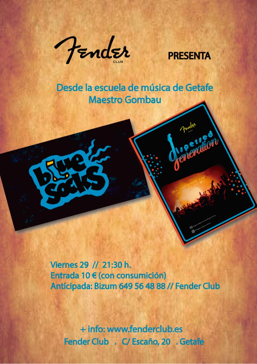 FENDER CLUB presenta sesión doble: Dispersed Generation y Blue Socks.
Viernes 29  //  21:30 h.
Entrada 10 € (con consumición)
Anticipada: Bizum 649 56 48 88 y Fender Club.
Fender Club   //   C/ Escaño, 20   //   Getafe
+ Info: fenderclub.es