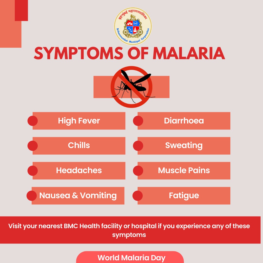 Learn the symptoms and seek the aid of your nearest doctor or from BMC Health facilities if you experience any symptoms. Do not self-medicate. #MalariaFreeMumbai #WorldMalariaDay