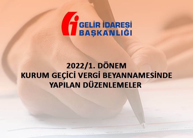2022/1. Dönem Kurum Geçici Vergi Beyannamesinde Yapılan Düzenlemeler ow.ly/fooe50IR2rH