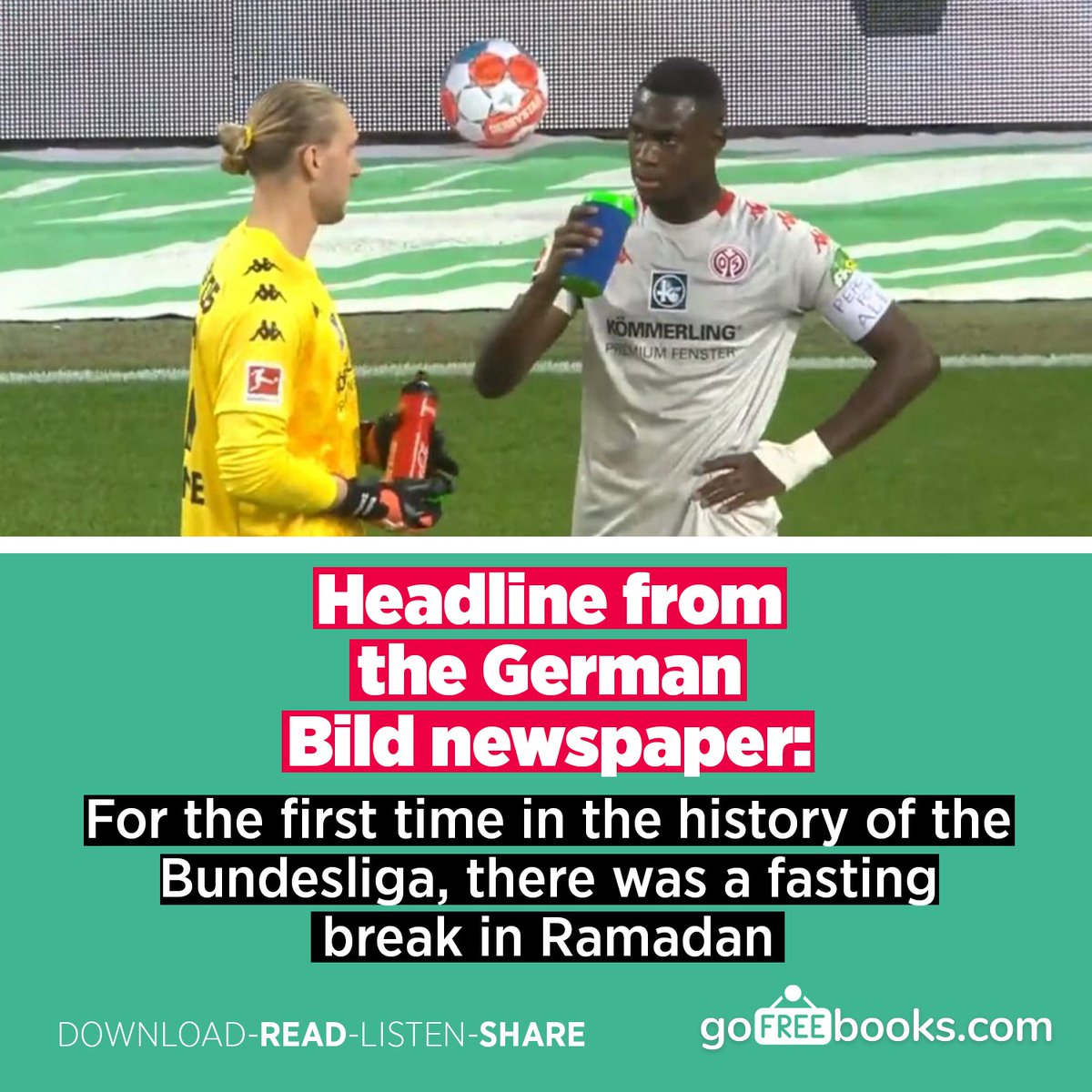 gofreebooks's tweet photo. ✨Headline from the German Bild newspaper: For the first time in the history of the Bundesliga, there was a fasting break in Ramadan'
#Ramadan #RamadanWithSnack #Ramadan2020 #mondaythoughts #MondayMotivation #Bundesliga #bild #news #moussa #niakhate #say #read #listen #downlad https://t.co/tvK8vI3mpL