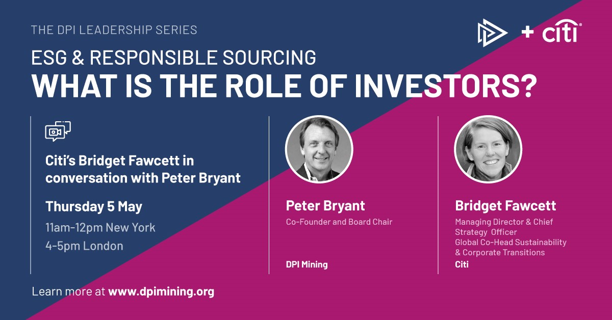 We're pleased to announce the DPI Leadership Series is back! In a fireside chat, <a href="/PeterJBryant/">PeterJBryant</a> will be talking to <a href="/Citi/">Citi</a>'s Bridget Fawcett about ESG &amp; the role of investors in influencing and driving change.
 
⏰ 5 May 2022, 4pm London, 11am New York
 
📲 dpimining-org.zoom.us/webinar/regist…
