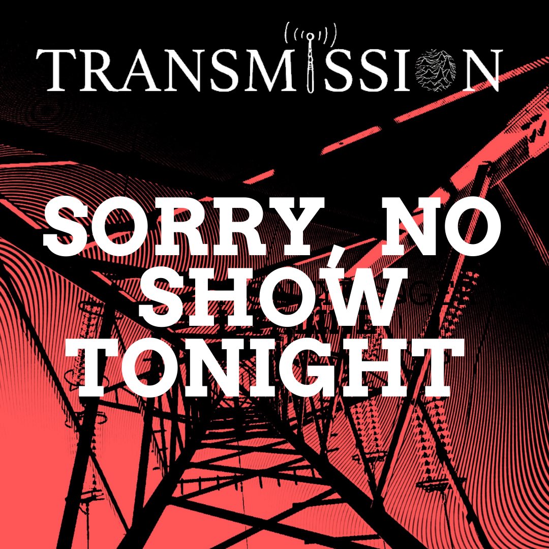 Unfortunately, we’re unable to broadcast tonight. More news when we get it.