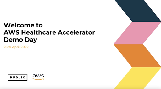 PUBLIC_Team's tweet photo. A huge thank you to our outstanding digital health startups for presenting their #innovative solutions at the @AWSstartups Healthcare Accelerator Demo day across themes of Elective Care Recovery, Workforce, Population Health & Precision Medicine and Citizen Access.🚀 #AWSDemoDay https://t.co/UagcgQ2WdR