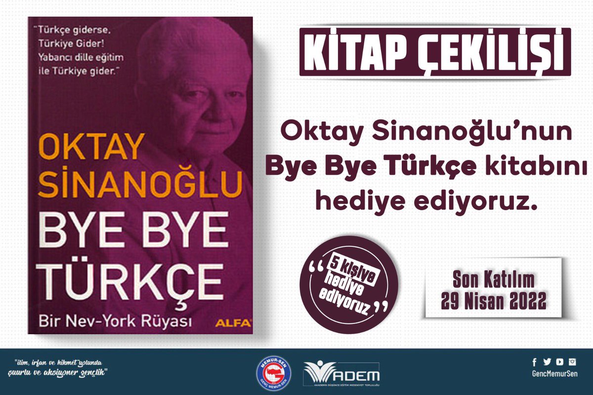 📢B A Y R A M   Ç E K İ L İ Ş İ !! 
ADEM Kitap Çekilişimizde bu ay;
➡️ 5 kişiye
📚 Sayın Oktay Sinanoğlu’nun ‘Bye Bye Türkçe’ kitabını hediye ediyoruz 🥳
Çekilişe katılmak için: 
📌 @ademgenelmerkez hesabını takip et!
📌Çekiliş Tweetini RT ve FAV yap!
🗓 Son katılım günü 29 Nisan