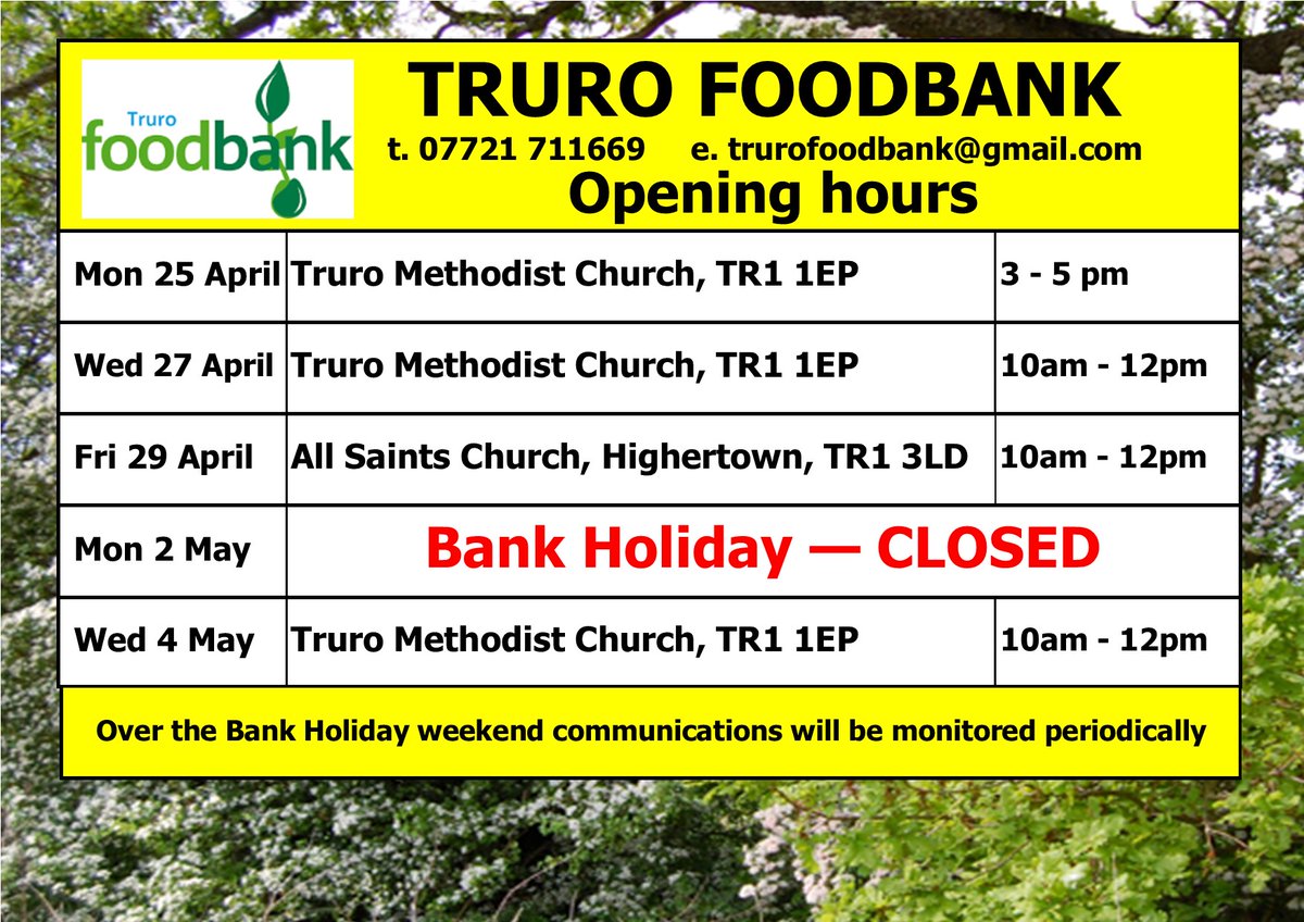 Truro Foodbank (@trurofoodbank) on Twitter photo We're closed on Bank Holiday Monday (2 May)
So if you might run low on food, please get in touch this week - see our opening times.
Today (Monday 25 April) we're at Truro Methodist Church from 3 to 5 pm.
Call 07721 711669 today from 9am to 5pm or email trurofoodbank@gmail.com We're closed on Bank Holiday Monday (2 May)
So if you might run low on food, please get in touch this week - see our opening times.
Today (Monday 25 April) we're at Truro Methodist Church from 3 to 5 pm.
Call 07721 711669 today from 9am to 5pm or email trurofoodbank@gmail.com