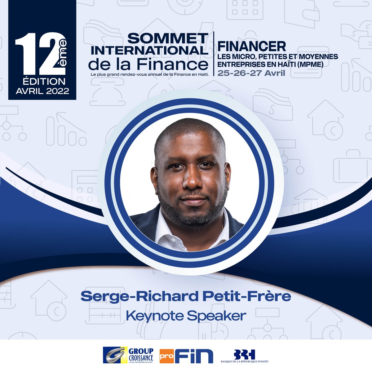 GroupeProFin's tweet photo. 11:30 - Keynote : Entreprendre: un choix et une responsabilité - Serge-Richard Petit-Frère @srpetitfrere  . #SIF2022Haiti #ProFinTV https://t.co/oZz0LIMJhG