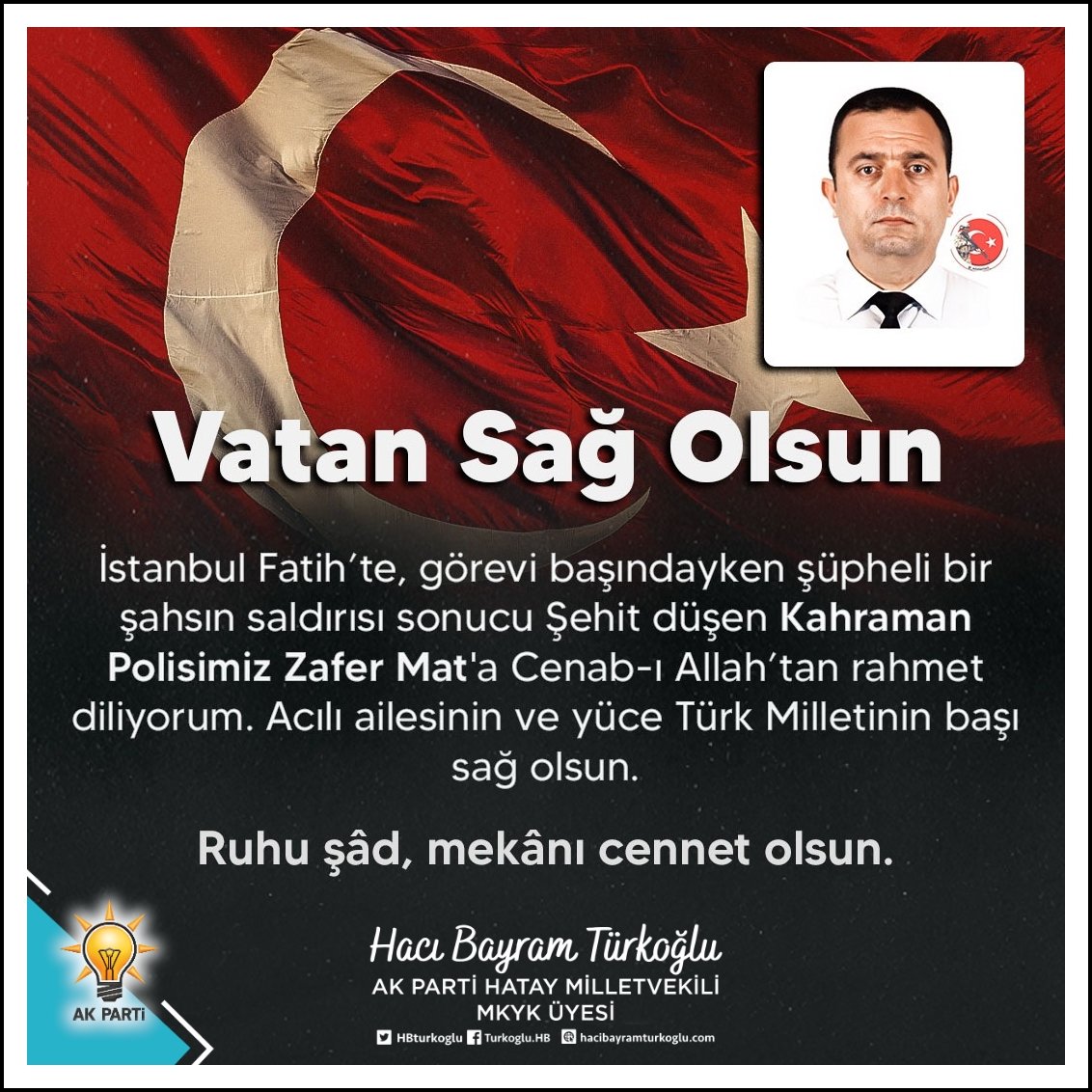 HBTurkoglu's tweet photo. 📌#İstanbul/#Fatih'te Bir Şüpheliyi Yakalamak İçin Uğraş Verirken Uğradığı Saldırı Sonucu #Şehit Olan Polis Memurumuz #ZaferMat'a Yüce Allah'tan #Rahmet; Aile Efradı, Yakınları, Emniyet Teşkilatımız ve Aziz Milletimize #Başsağlığı Diliyorum 🇹🇷
*
🤲Aziz Şehidimizin Ruhu #Şad Olsun https://t.co/U1GgQU65l0