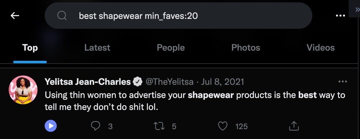 Tool #6: Twitter Advanced Search Con’tSearching for relevant keywords—like “shapewear”—and filtering results by popularity can reveal interesting insights... like this one from  @TheYelitsaI bet a lot of spapewear brands are making this mistake without knowing it