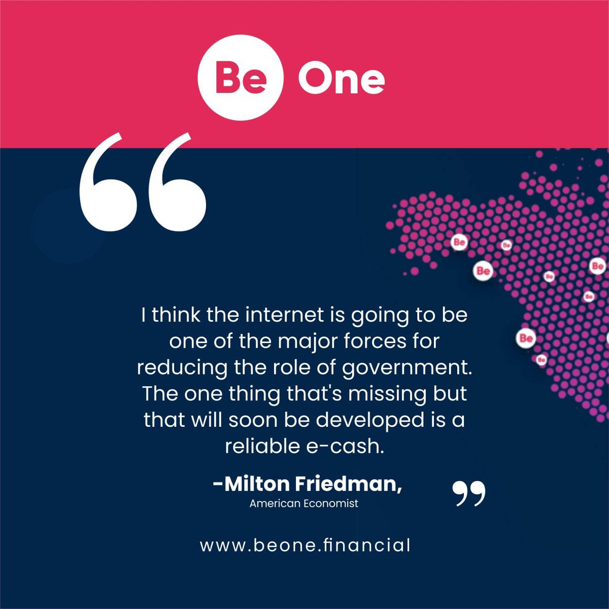 BeOneFinancial's tweet photo. “ I think the internet is going to be one of the major forces for reducing the role of government. The one thing that’s missing but that will soon be developed is a reliable e-cash.”
–Milton Friedman, American economist
#BeOneFinancial #Cryptocurrency #multicurrency https://t.co/BPfx8jFeDc