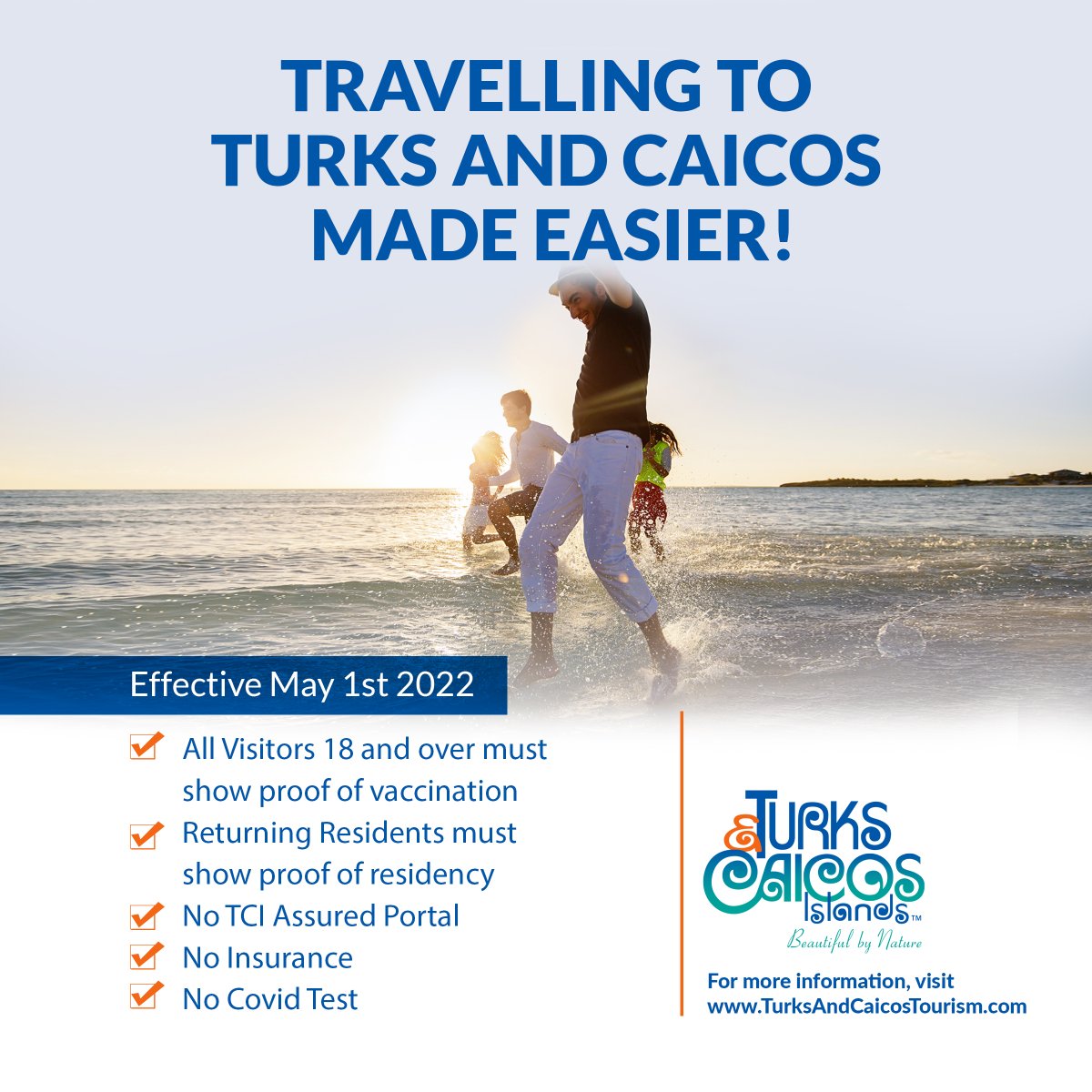 Travelling to the #TurksAndCaicos made easier! 

Effective May 1, the protocol is as follows:

*Visitors 18 &amp; over must show proof of vaccination 
* Returning Residents must show proof of residency
*No TCI Assured Portal
*No Insurance
*No Covid Test

Visit TurksAndCaicosTourism.com