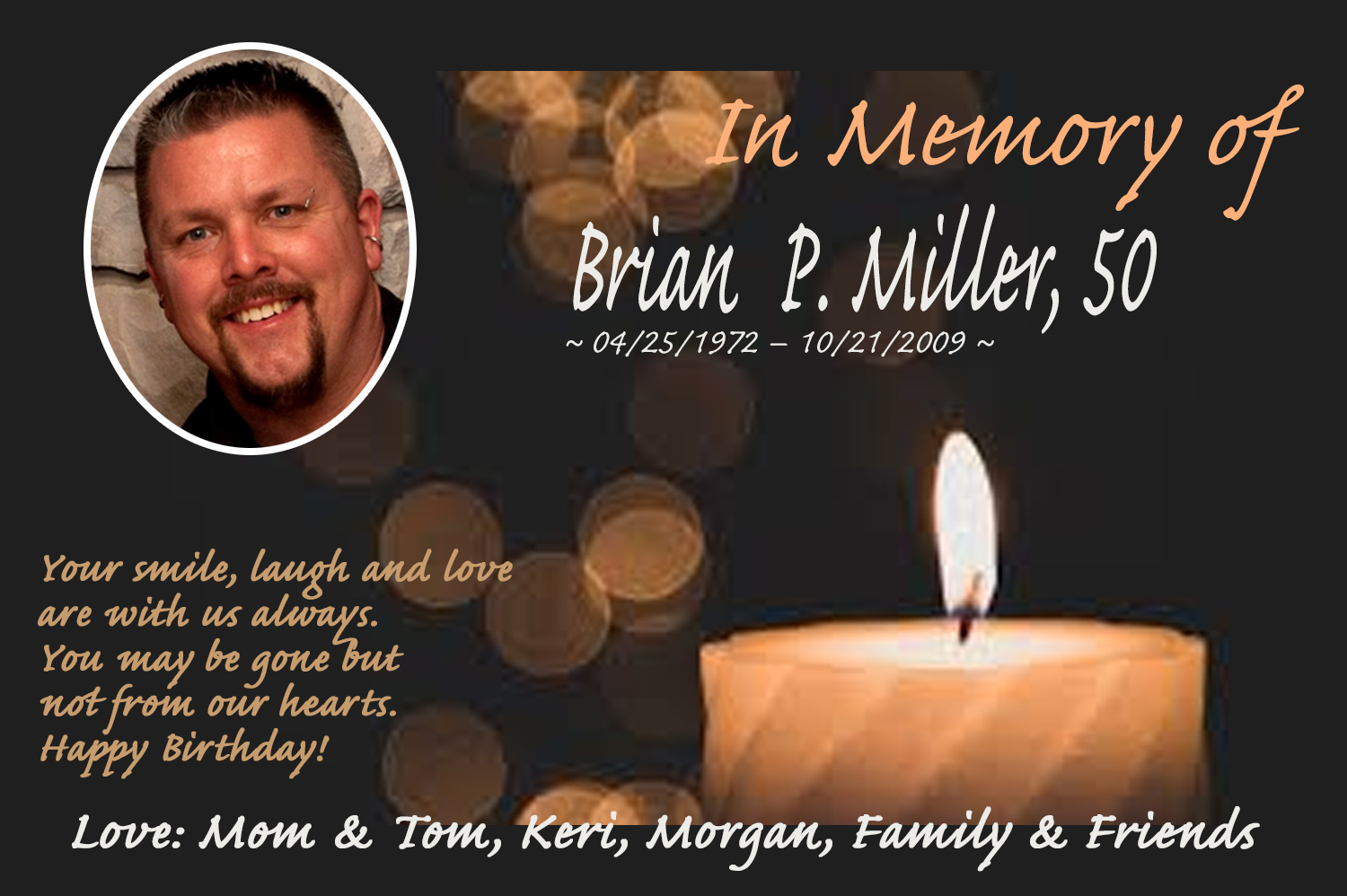 A candle shines bright in honor and memory of fallen worker Brian Miller.  Happy Birthday Brian. 