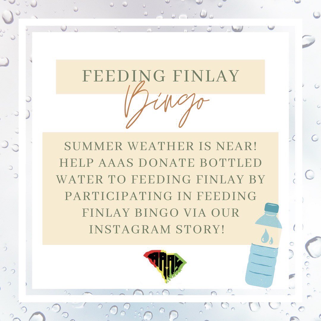 Temperatures are rising! Start your summer off on a giving note by participating in Feeding Finlay Bingo! All donations will be used to purchase cases of water for Feeding Finlay, a homeless aid center in Columbia. Head over to our story (<a href="/AAAS_1968/">AAAS</a>) to participate!