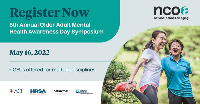 Register now: 5th Annual Older Adult Mental Health Awareness Day Symposium. May 16, 2022. CEUs offered for multiple disciplines. 