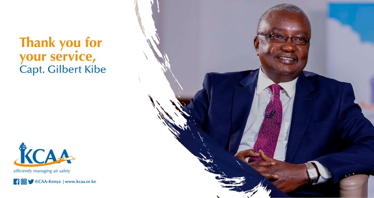 CAA_Kenya's tweet photo. Farewell to our outgoing Director General, Capt. @GilbertKibe! His impact at #KCAA will always be appreciated and remembered. 
The Board, Management and Staff of KCAA wish Capt. Kibe all the best as he exits from his position with us. https://t.co/X3wXX75l4k