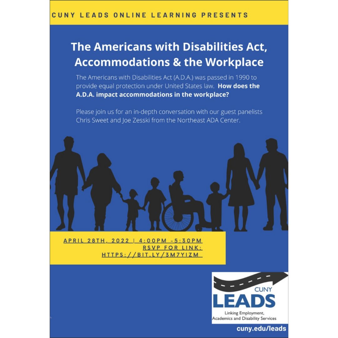 The April CUNY LEADS Online Learning Session: The Americans with Disabilities Act, Accommodations &amp; the Workplace event Is this Thursday, April 28, 2022 from 4:00pm to 5:30pm.  

To RSVP: bit.ly/3M7YiZM
