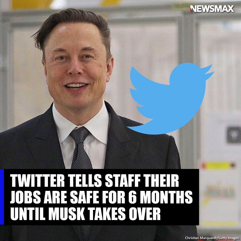 NEWSMAX's tweet photo. Twitter staff have at least six months of job security, the company told employees, until Elon Musk takes control of the company in a $44 billion acquisition. https://t.co/JC9Lotg7Yp https://t.co/xEb8aJem6g