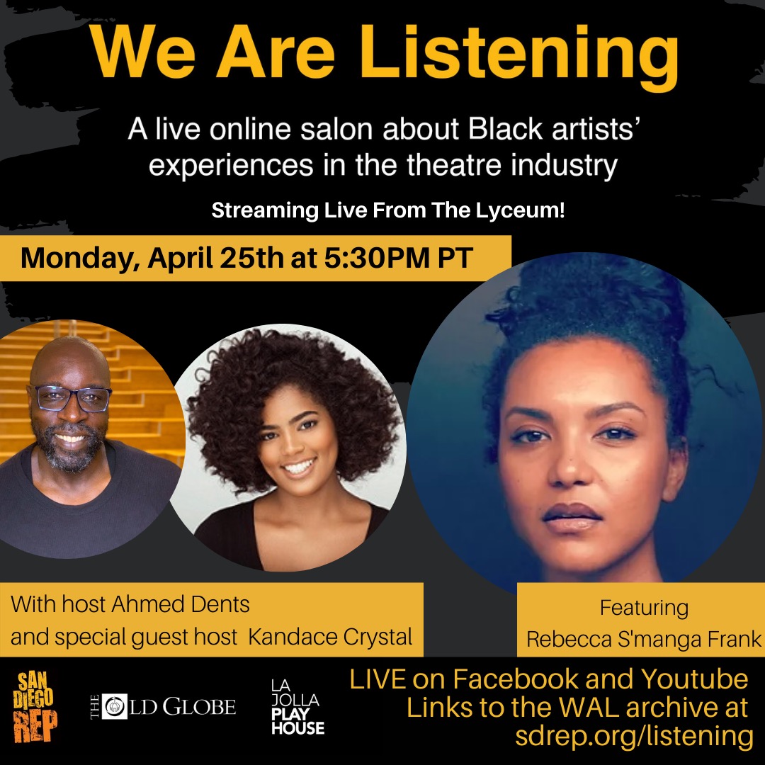 TONIGHT - Join Host Ahmed Dents and special guest host, Kandace Crystal for a conversation with actor, writer, and director Rebecca S’manga Frank. Live on Facebook or Youtube [/sandiegorep] at 5:30pm Pacific!