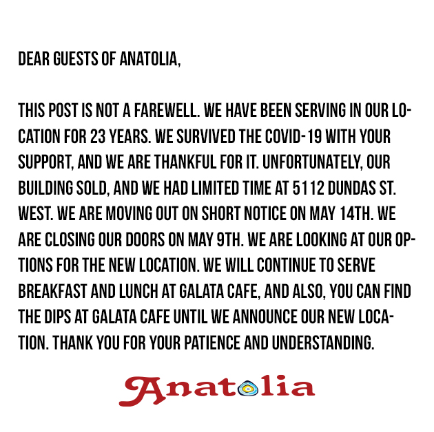 AnatoliaToronto's tweet photo. Dear Guests Of Anatolia,

This post is not a farewell. We have been serving in our location for 23 years. We survived the Covid-19 with your support, and we are thankful for it. Unfortunately, our building sold, and we had limited time at 5112 Dundas St. West. https://t.co/ahwt8Gu5d5