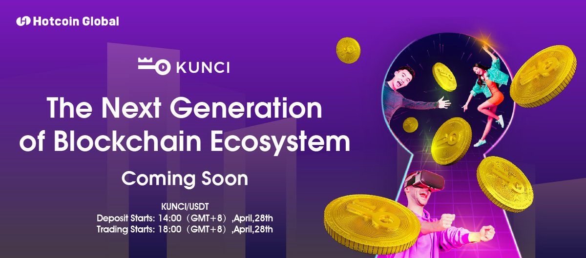 📢New Listing On #HotcoinGlobal  #KUNCI
<a href="/Kuncicoinglobal/">KunciCoin Global $KUNCI</a>

💥Trading Pairs: $KUNCI/ $USDT

⏰Trading Starts:18:00 (GMT+8),28th,Apr.2022
⏰Deposit Starts:14:00(GMT+8),28th,Apr.2022

#HotcoinGlobal                    Visit: hotcoin.com