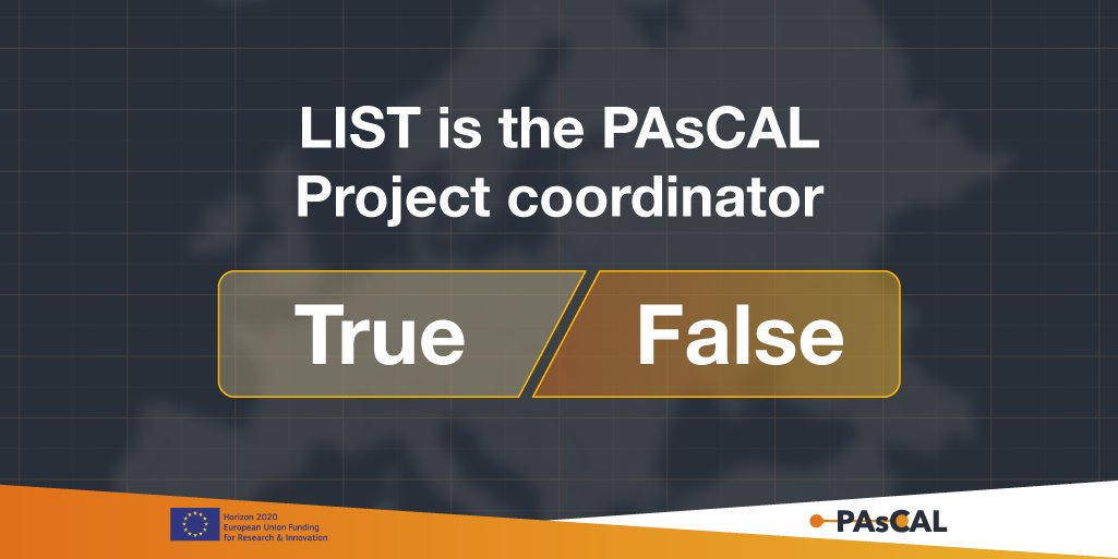 ProjectPascal's tweet image. #PAsCALQuiz
@LIST_Luxembourg is the #PAsCAL Project coordinator. True or False? Let us know 👇
