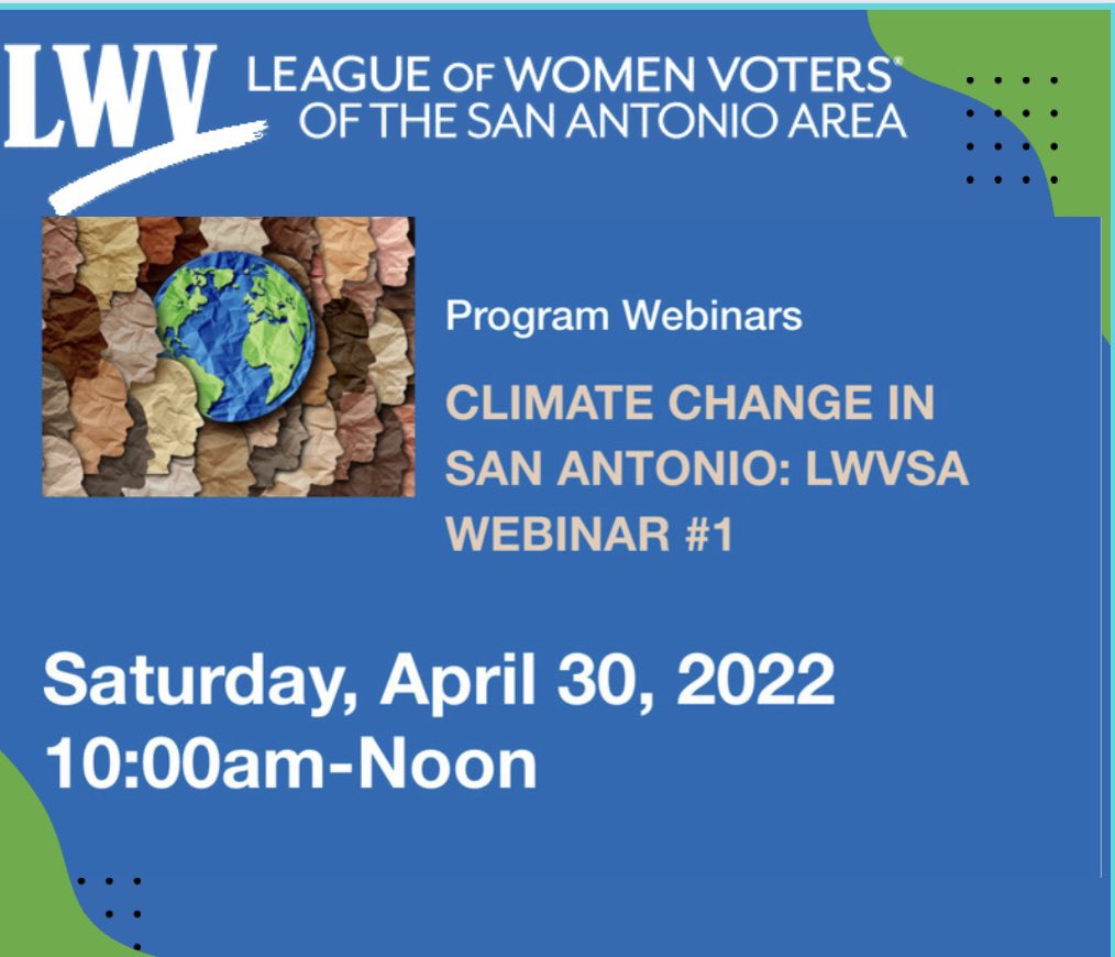 LWVSA's tweet photo. Join us 4/30-In service to our community, the League of Women Voters of San Antonio will offer a series of webinars on Climate Change in San Antonio, beginning April 30, 2022, the day after Arbor Day. Register here: https://t.co/xCcaHSEC98 https://t.co/K25LO6dmFs