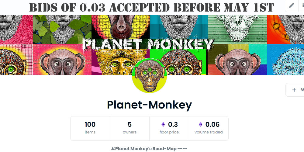 spiritualcrafts's tweet photo. Get you Monkey for 0.03 before the 1st of May
choose your fav / make offer / we'll accept
1st May price will increase to 0.1 eth
https://t.co/AED83WNlbJ
Maybe @elonmusk will buy one ... does he like Monkeys?
@opensea #OpenSeaNFT #PlanetMonkey #NFTs https://t.co/JPJUuubJeU