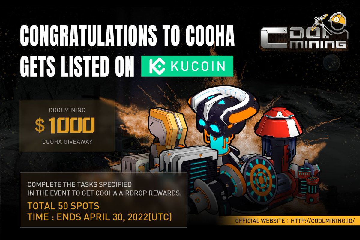 CoolMiningGame's tweet photo. 🎉Congratulations to #COOHA gets listed on #KUCOIN.
⏳Trading: 08:00 AM on April 27, 2022 (UTC)

🤩#CoolMining $1000 COOHA #Giveaway
🎖Total 50 spots.
⏰Ends April 30, 2022(UTC)
👉Giveaway link : https://t.co/f6611Z7U28

#GameFi #NFT #Bitcoin #COOGA https://t.co/lYRBkNAjuf