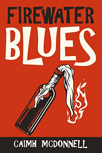 ChrisFaile's tweet photo. #12: "Firewater Blues," by Caimh McDonnell (AKA @Caimh). I've read 11 of his other caper-y novels during the pandemic, and each one is a savory treat. https://t.co/IkDMkNY3ef