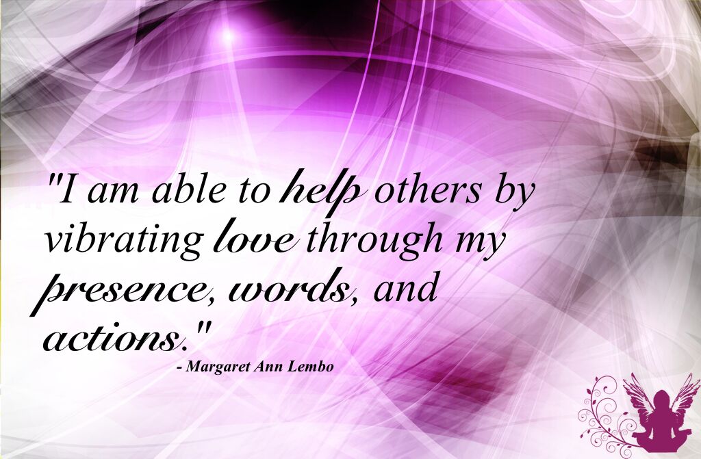 I am able to help others by vibrating #love through my #presence, #words and #actions.
#quoteoftheday #affirmation