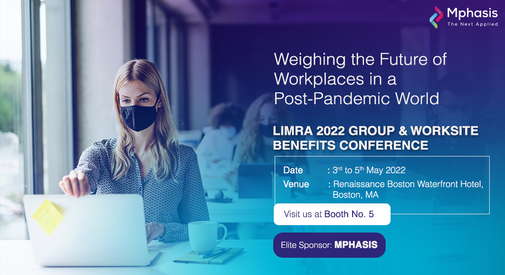 Mphasis's tweet photo. Mphasis is a sponsor at the @LIMRA 2022 Group & Worksite Benefits Conference, which will focus on how the industry is adapting to #transformativechanges in #workplacebenefits and what this implies for carriers, brokers, & benefit #technologyproviders. https://t.co/FFH6UTnnNN https://t.co/Kea8ZJUef9