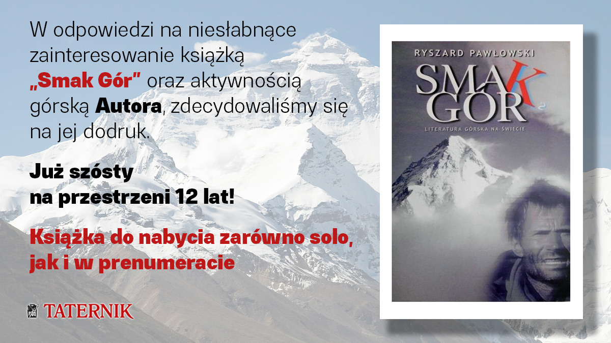 W odpowiedzi na niesłabnące zainteresowanie książką "Smak Gór" oraz aktywnością górską Autora Ryszard Jan Pawłowski, zdecydowaliśmy się na jej dodruk - już szósty na przestrzeni 12 lat!

Zapraszamy do lektury ;)

Tu zamówisz książkę z prenumeratą: ⬇️⬇️⬇️
taternik.org/produkt/ksiazk…
