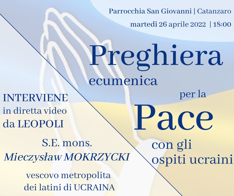 totheends's tweet photo. Oggi nella Chiesa di San Giovanni a Catanzaro, si terrà un incontro ecumenico di PREGHIERA PER LA #PACE. Avremo in DIRETTA VIDEO il VESCOVO LATINO DI LEOPOLI, mons. Mieczysław Mokrzycki. Tutti siamo benvenuti, per manifestare vicinanza di preghiera e solidarietà #PeaceforUkraine https://t.co/aONrCejBGg