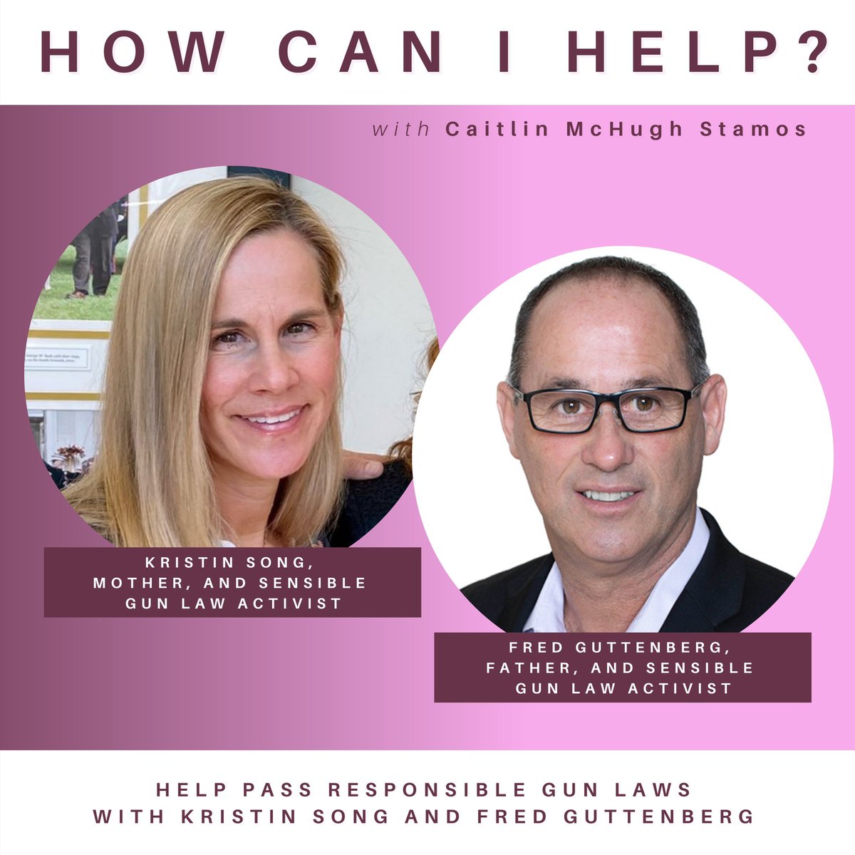 Caitlin McHugh Stamos (@howcanihelppod) on Twitter photo This week <a href="/kristinsong3/">Kristin Song</a> and <a href="/fred_guttenberg/">Fred Guttenberg</a> share their stories and let us know how we can help pass responsible gun laws This week <a href="/kristinsong3/">Kristin Song</a> and <a href="/fred_guttenberg/">Fred Guttenberg</a> share their stories and let us know how we can help pass responsible gun laws