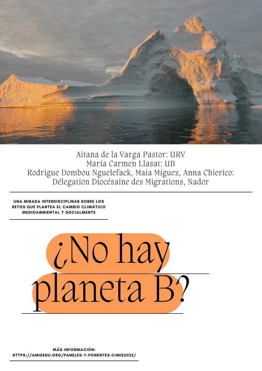 AsociacionAMIE's tweet photo. ¿No hay planeta B? 🌍
Panel interdisciplinar #CIMIE22 sobre los retos que plantea el cambio climático medioambiental y socielmente
Con @rebelaita @universitatURV María Carmen Llasat @UniBarcelona Rodrigue Dombou Maia Míguez Anna Chierico @DiocesanaNador 
👉https://t.co/QSigOKA2wx https://t.co/Wi64MPvJjn