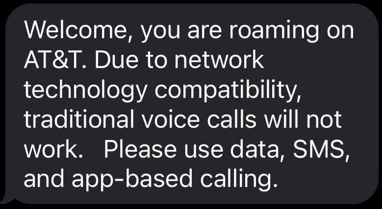 2b_as's tweet photo. AT&amp;T only has 4G and 5G remaining in the US (they switched off 3G in February), so what happens if you roam into their network with a SIM from a provider who doesn't have a VoLTE roaming agreement with them?
You get this text message 🙂 https://t.co/jyNEFElEvh