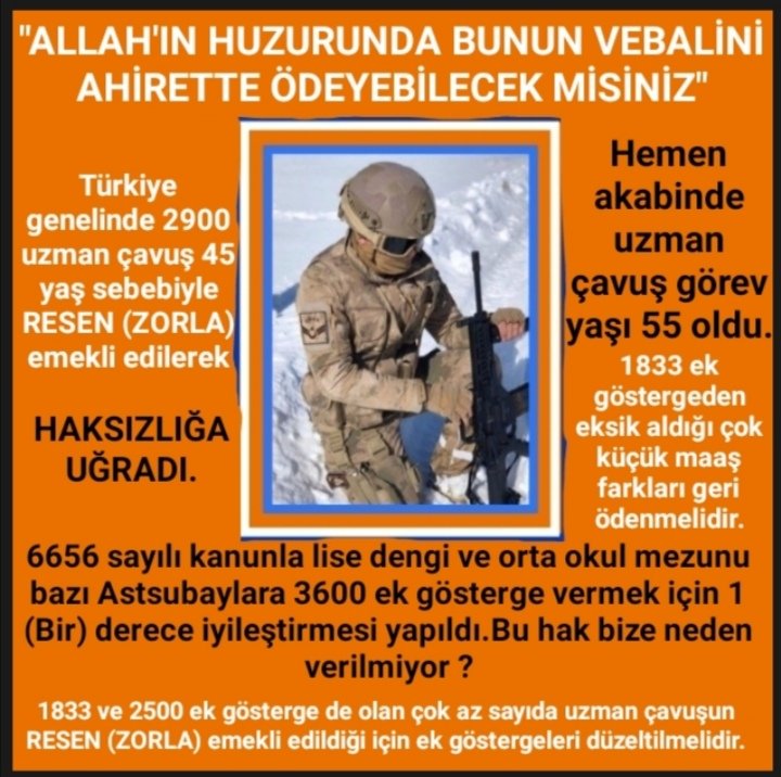 <a href="/is1234tan1/">Hikmet Yiğit</a> <a href="/RTErdogan/">Recep Tayyip Erdoğan</a> <a href="/tcbestepe/">T.C. Cumhurbaşkanlığı</a> <a href="/EmineErdogan/">Emine Erdoğan</a> <a href="/Akparti/">AK Parti</a> <a href="/BY/">Binali Yıldırım</a> <a href="/tcsavunma/">T.C. Millî Savunma Bakanlığı</a> <a href="/alp_kavaklioglu/">𝑨𝒍𝒑𝒂𝒔𝒍𝒂𝒏 𝑲𝒂𝒗𝒂𝒌𝒍ı𝒐𝒈̆𝒍𝒖</a> <a href="/TSKGnkur/">TSK</a> <a href="/vedatbilgn/">Vedat Bilgin</a> <a href="/AhmetAYDIN_02/">Ahmet AYDIN</a> <a href="/_aliyalcin_/">Ali YALÇIN</a> <a href="/ikalin1/">İbrahim Kalın</a> <a href="/iletisim/">T.C. İletişim Başkanlığı</a> <a href="/fahrettinaltun/">Fahrettin Altun</a> #UzmÇvşlarVatandır
🇹🇷 2900 ASKERİNİZ MAĞDUR.🇹🇷
"Yanlış çıkarılan 6000 sayılı kanun"
🇹🇷 6 yıl Eksik maaş almamıza.
🇹🇷 Kademe derece'mizin eksik olmasına.
🇹🇷 Haksız'lığa adalet'sizliğe sebep oldu.
🇹🇷 3600 ek gösterge uzman çavuşlara da verilsin.
🇹🇷 HAK KAYIPLARIMIZI İSTİYORUZ.