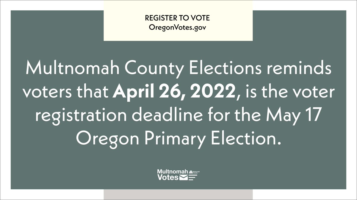PLEASE SHARE: Today (April 26) is the Voter Registration Deadline for the May 17 Oregon Primary Election. New Oregon voters with a valid Oregon driver's license, driving permit, or ID can register online at OregonVotes.gov. The online registration deadline is 11:59p.m.!