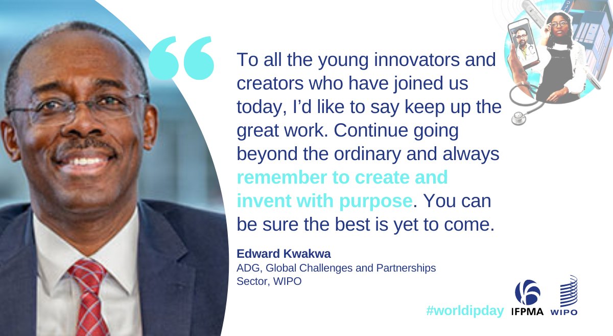 .@WIPO's @EdwardKwakwa_ reminds us that we must do everything in our power to ensure that #youth have the best possible chance in life and the best enabling environment for their creations and innovations to thrive. #WorldIPDay