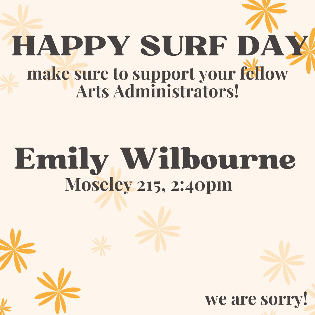 Happy Surf Day!!! Make sure to support your fellow Arts Administrators including Ms. Emily Wilbourne who we forgot in the original post. Her presentation will be in Moseley 215, at 2:40pm. Check the previous post to see who else will be presenting 😊#elonartsadmin #surfday