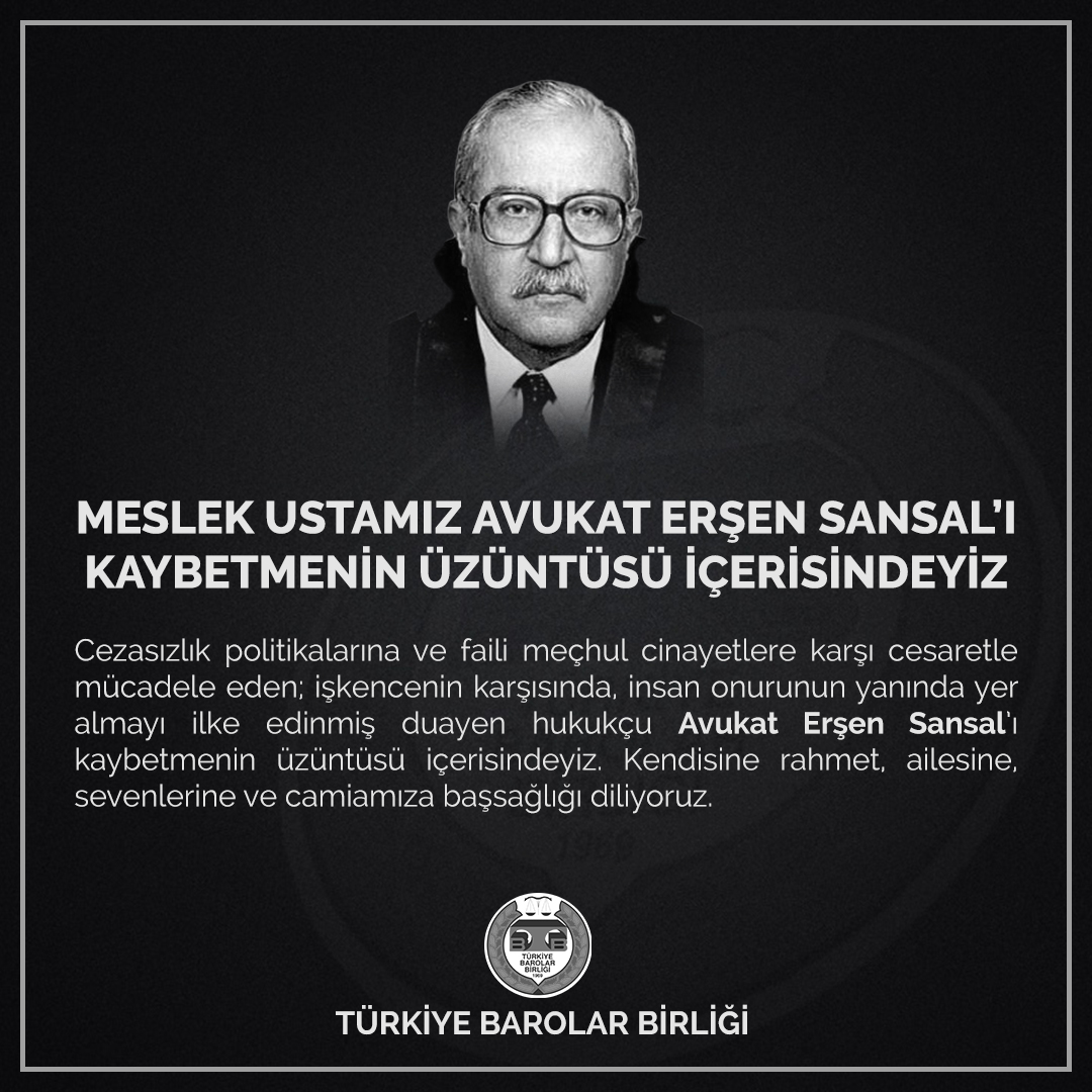 Meslek Ustamız Avukat Erşen Sansal’ı Kaybetmenin Üzüntüsü İçerisindeyiz
