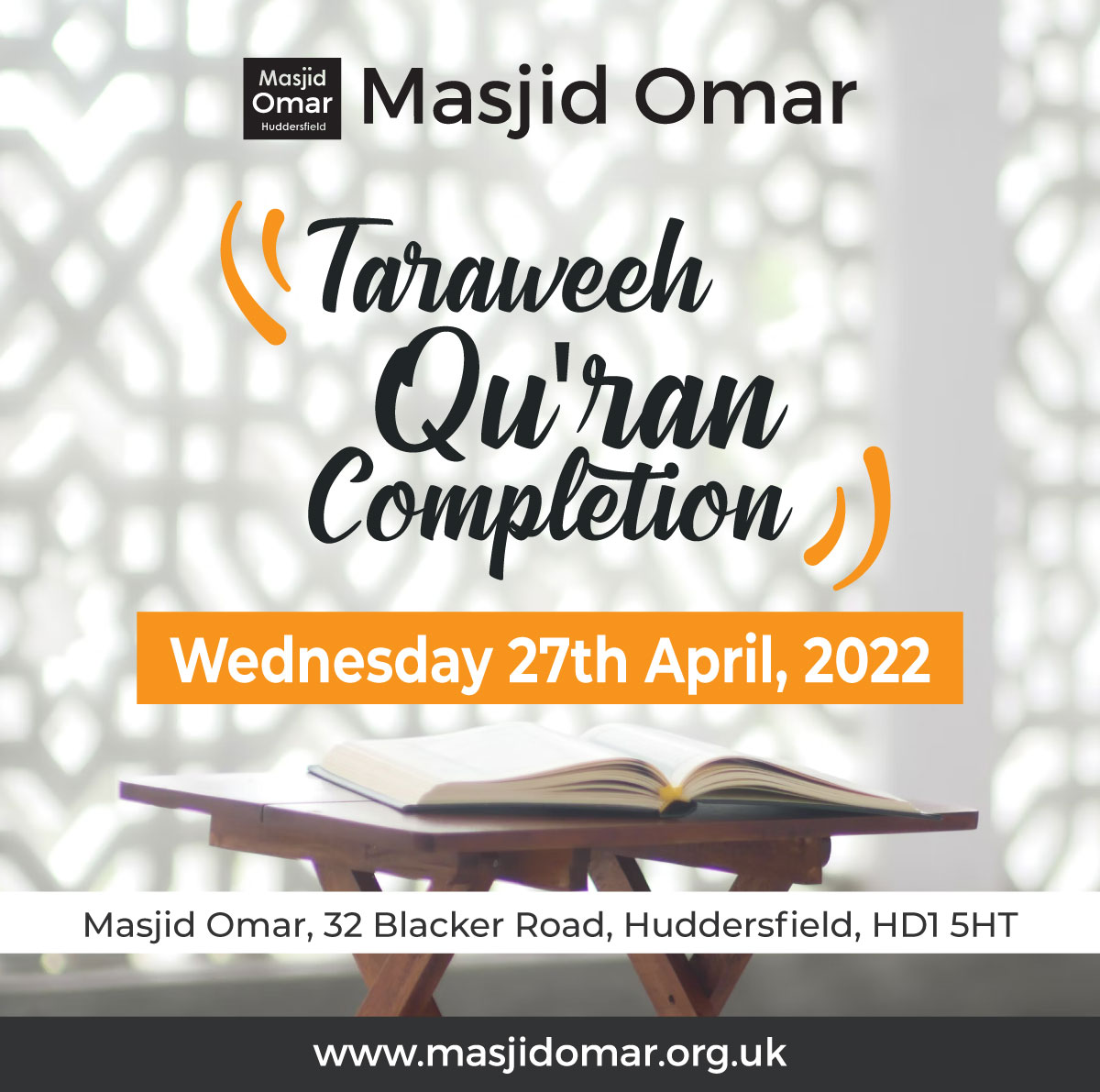 Taraweeh Qur'an Completion on Wednesday 27th April, 2022. Isha Jamaat at 10:00pm.
masjidomar.org.uk #masjidomar #huddersfield #taraweeh #Ramadan2022