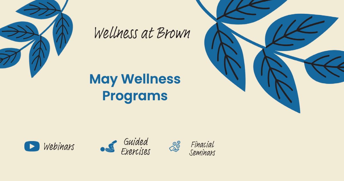 WorkingAtBrown's tweet photo. May offers many exciting webinars on a wide range of wellness topics. Visit https://t.co/d0ZlssT7TO to view upcoming May wellness programs and register for the programs that interest you most! https://t.co/lg2LdqP9A2