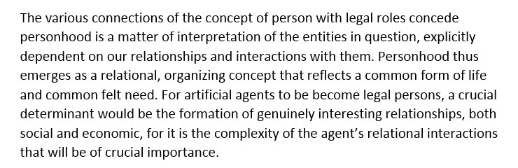 David_Gunkel's tweet photo. "Person" (as a legal concept) is inextricably relational. From Samir Chopra and Lawrence White's "A Legal Theory for Autonomous Artificial Agents" (@UofMPress 2011). #relationalturn #robotrights #AIEthics https://t.co/ZTRKk1VxIQ