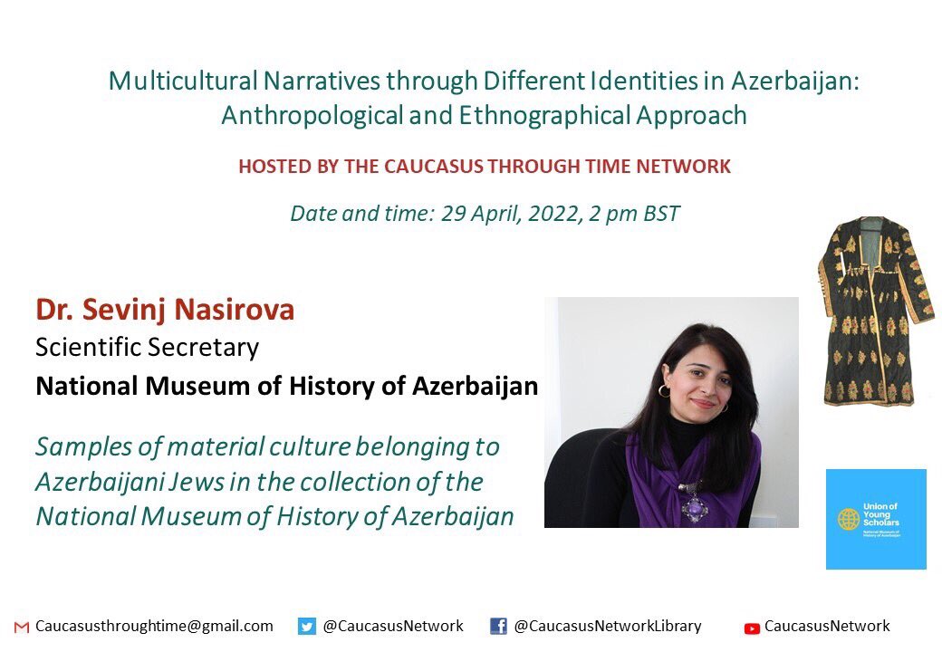 CaucasusNetwork's tweet photo. Meet our 2nd speaker for our #Ethnography seminar, 29 April, 2-4PM BST. Dr Sevinj Nasirova will present the life of #Jews communities living in #Azerbaijan on the basis of material culture and photo collections kept at @azhistorymuseum. Register now: https://t.co/Y2YQYXFSMi https://t.co/fLBb03XvQQ